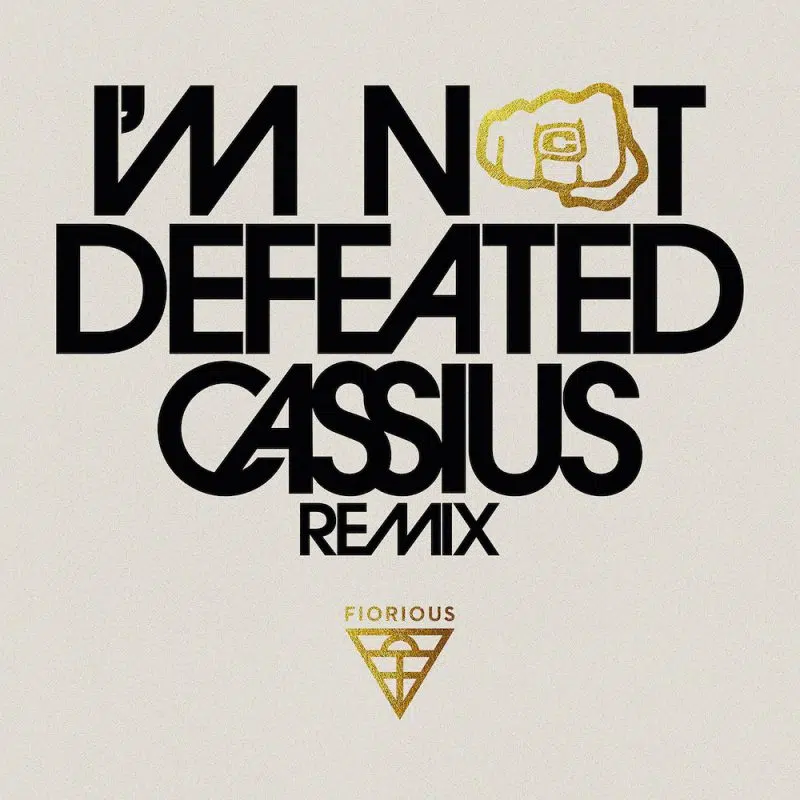 Fiorious “Im Not Defeated” [Cassius XXL Remix]