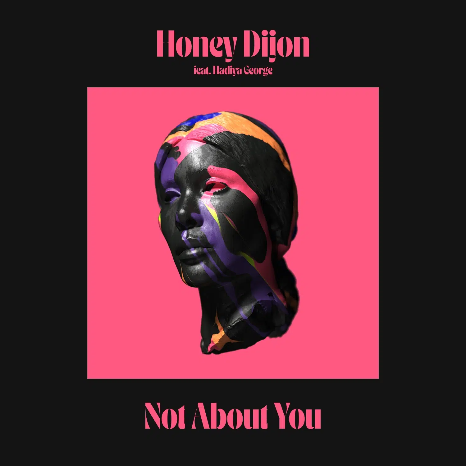 Honey Dijon ft Hadiya George “Not About You”
