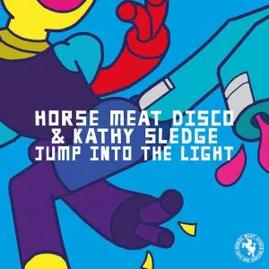 cover art for Horse Meat Disco & Kathy Sledge "Jump Into The Light"