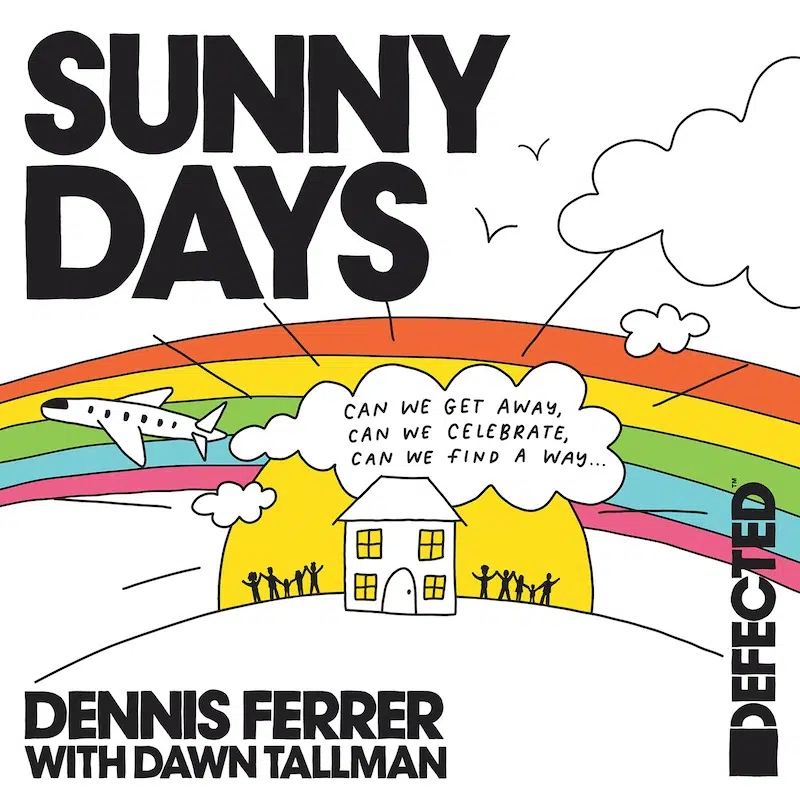 Dennis Ferrer with Dawn Tallman “Sunny Days”