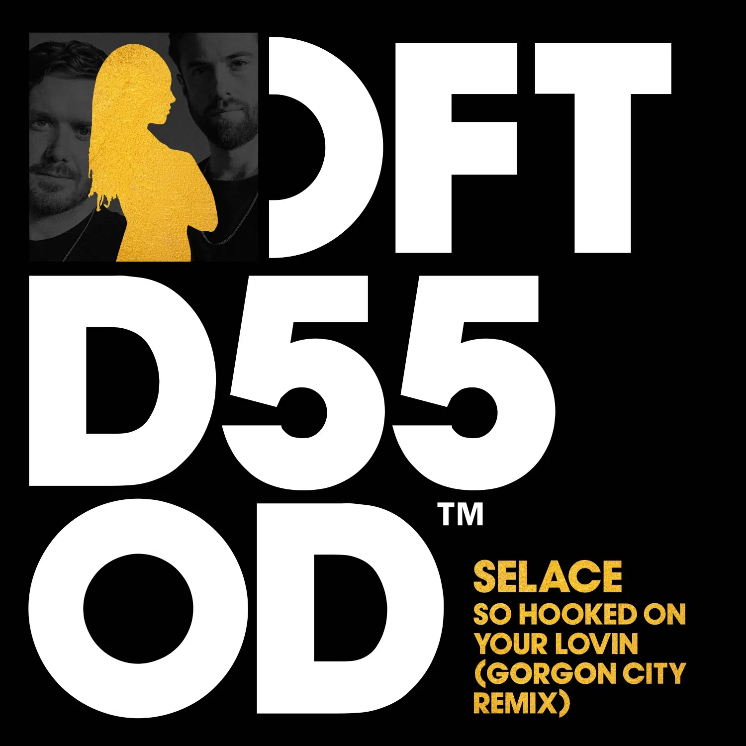 Gorgon City remix of Selace “So Hooked On Your Lovin”