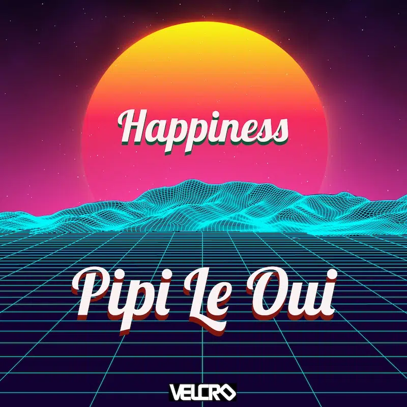 Pipi Le Oui “Happiness”