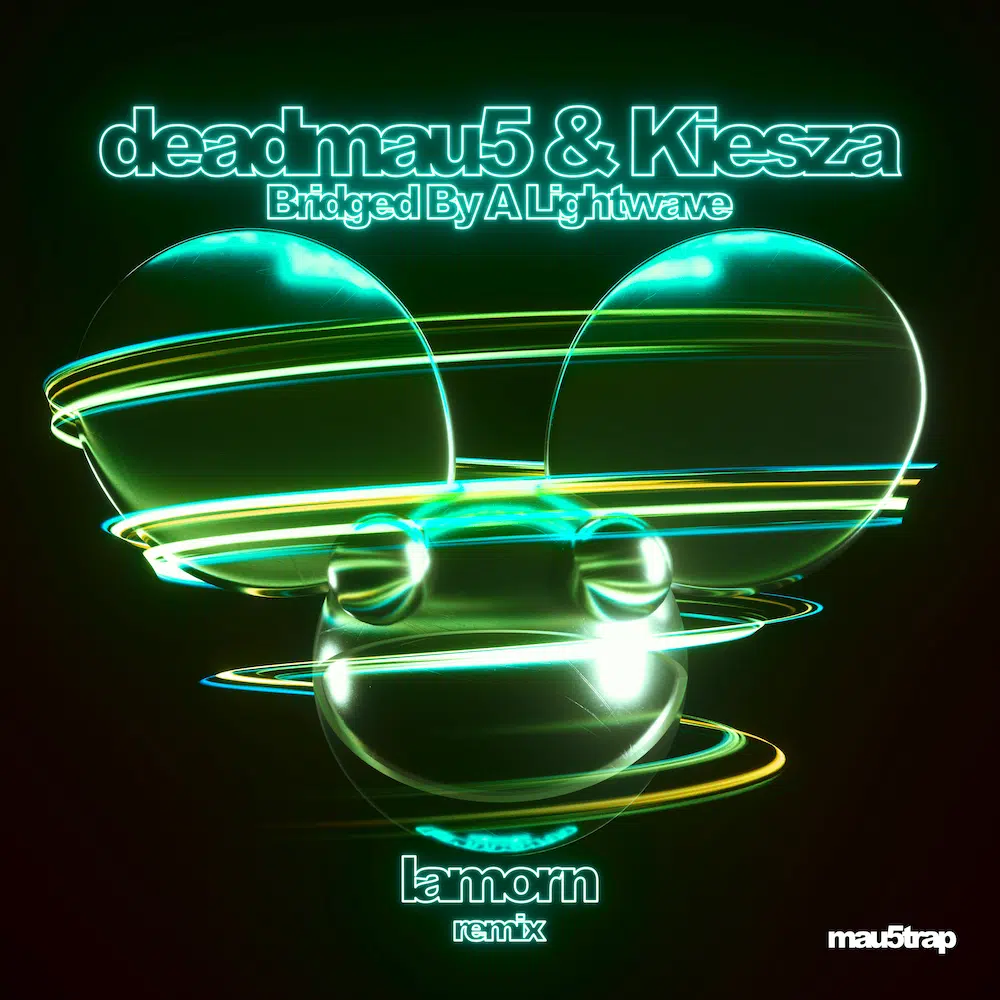 Lamorn Remix of deadmau5 x Kiesza “Bridged By A Lightwave”