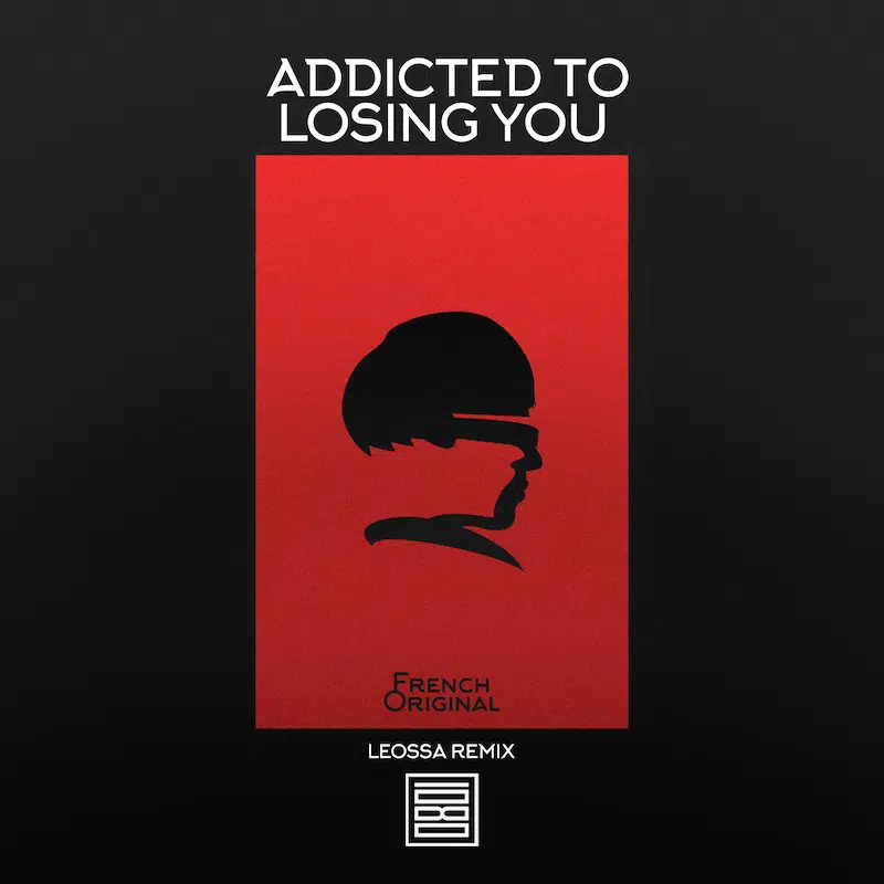 Leossa Remix of French Original “Addicted To Losing You”