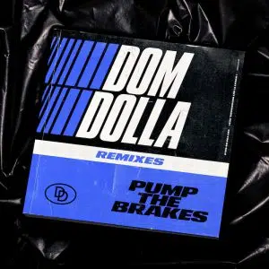 Cover Art Dom Dolla Pump The Brakes remixes