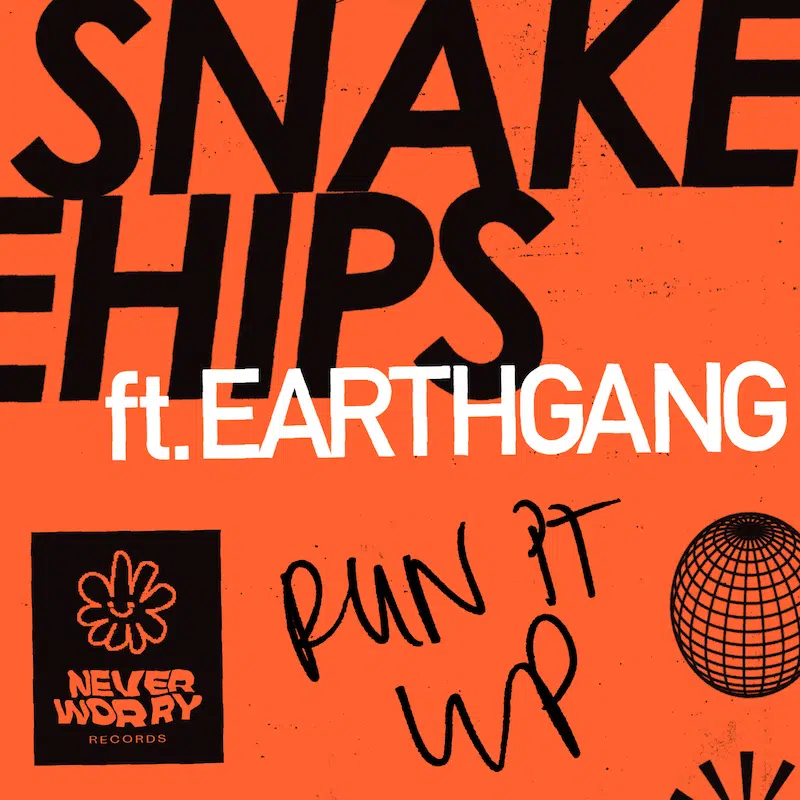 Snakehips feat. EARTHGANG “Run It Up”