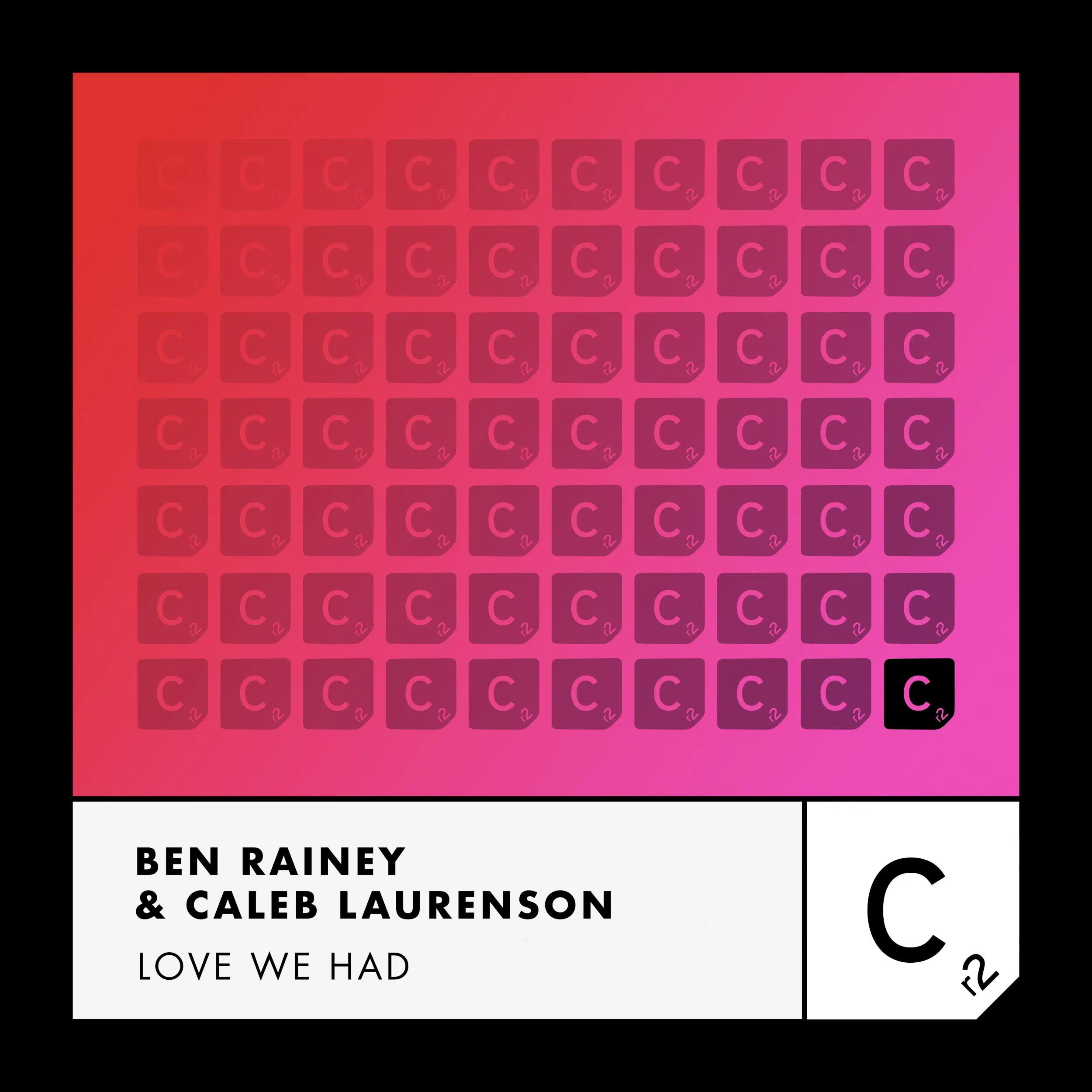 Ben Rainey & Caleb Laurenson “Love We Had”