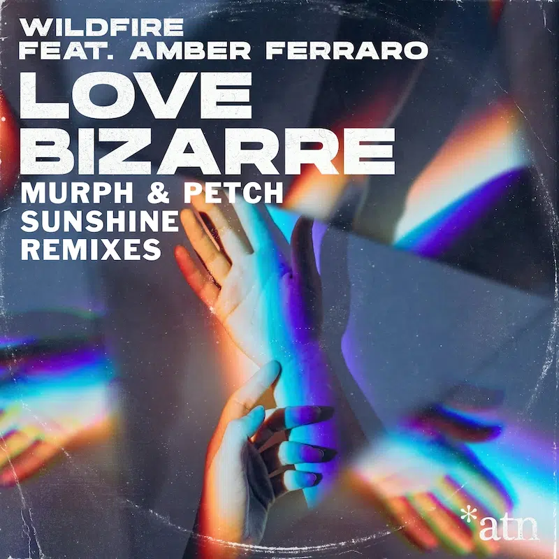 Murph & Petch, Sunshine remix Wildfire “Love Bizarre”