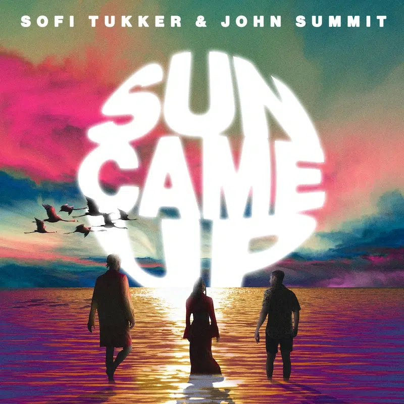 SOFI TUKKER & John Summit “Sun Came Up”