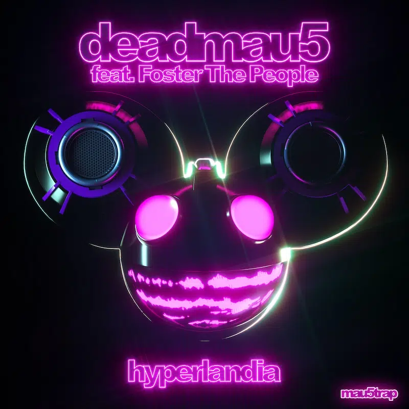 deadmau5 “Hyperlandia” feat. Foster The People