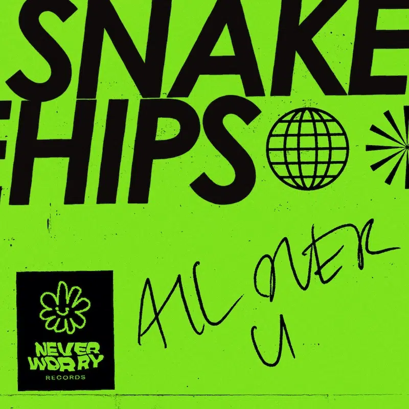 Snakehips “All Over U”