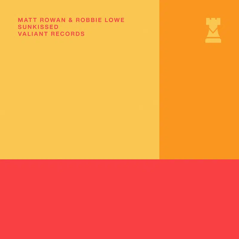 Matt Rowan & Robbie Lowe “Sunkissed”