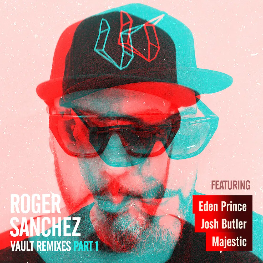 Roger Sanchez “The Vault Remixes pt 1”