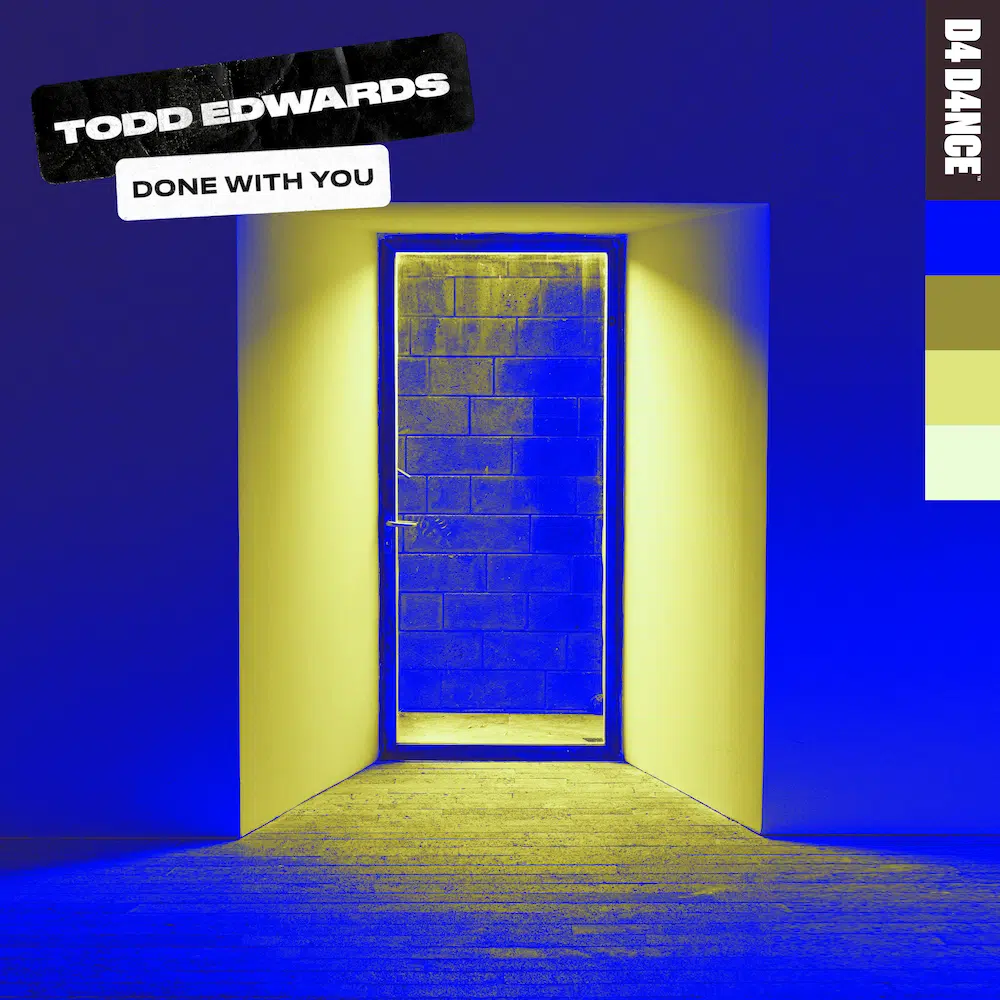 Todd Edwards “Done With You”