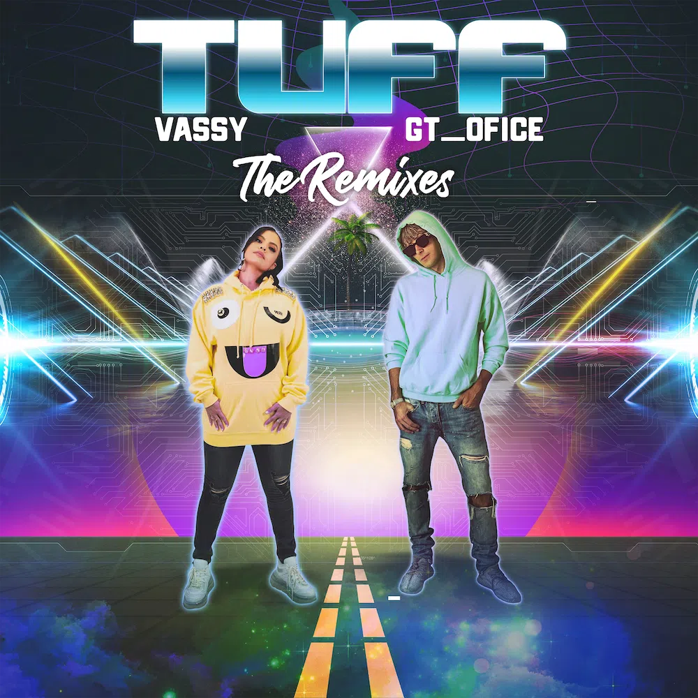 VASSY x GT_Ofice “TUFF” Remixes