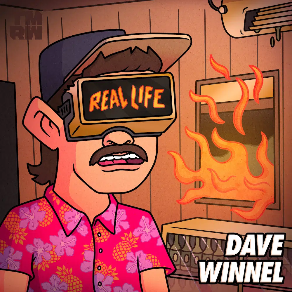 Dave Winnel “Real Life”
