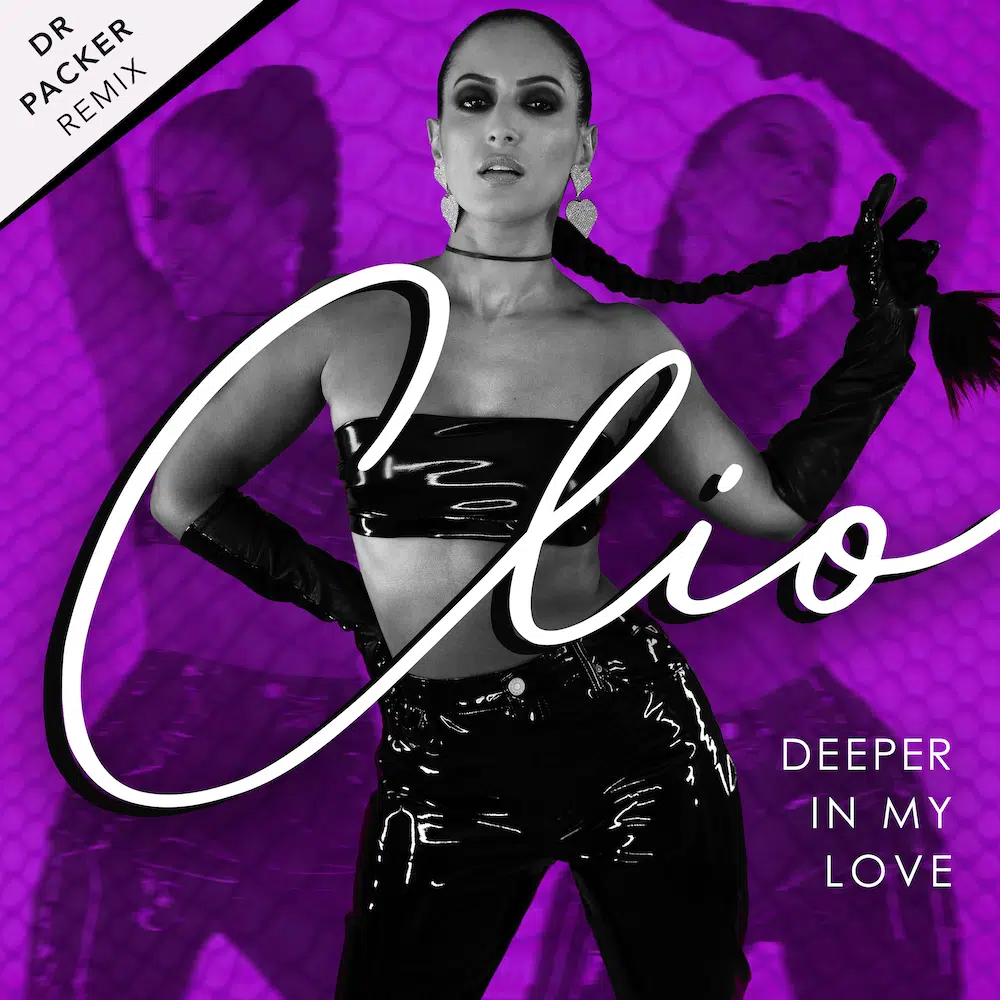 Clio “Deeper In My Love” Dr. Packer  Remix