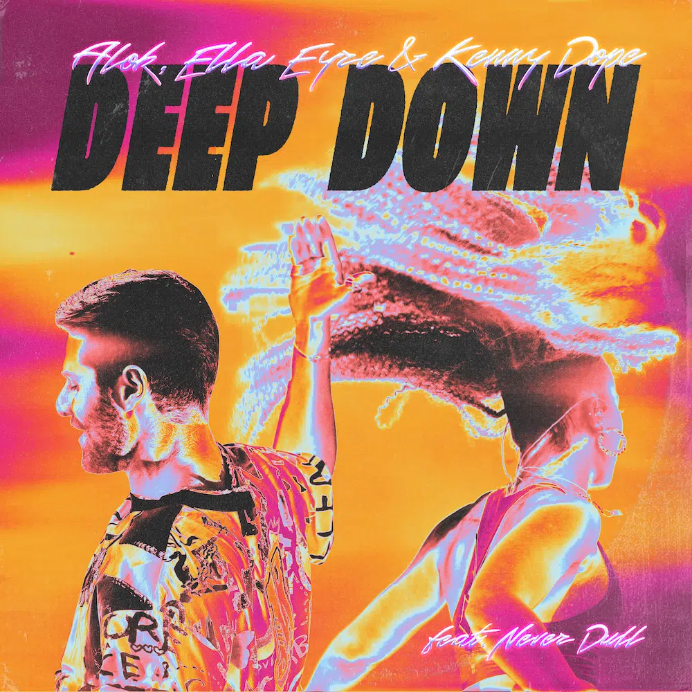 Alok x Ella Eyre x Kenny Dope feat. Never Dull “Deep Down”