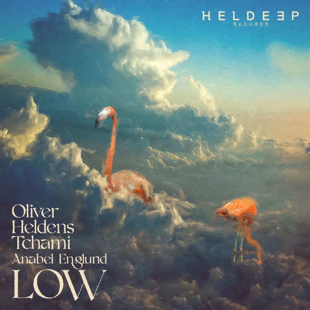 Oliver Heldens, Tchami, Anabel Englund “Low”