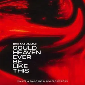 Idris Muhammad "Could Heaven Ever Be Like This" Walker & Royce & Chris Lorenzo Remix australia dj promo globalprpool