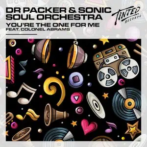 Dr Packer & Soul Sonic Orchestra feat Colonel Abrams "You're The One For Me" dj promo australia globalprpool