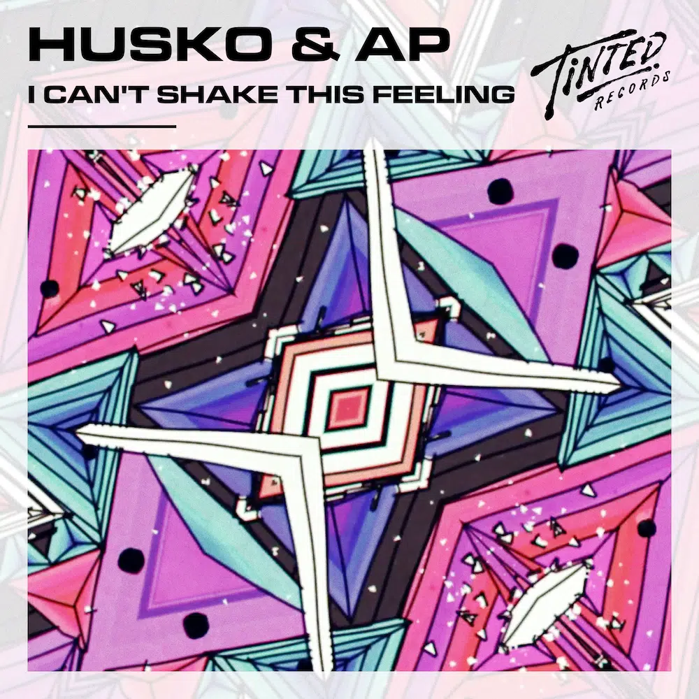 Husko & AP “I Can’t Shake This Feeling”