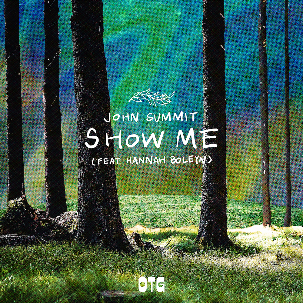 John Summit ft Hannah Boleyn “Show Me”