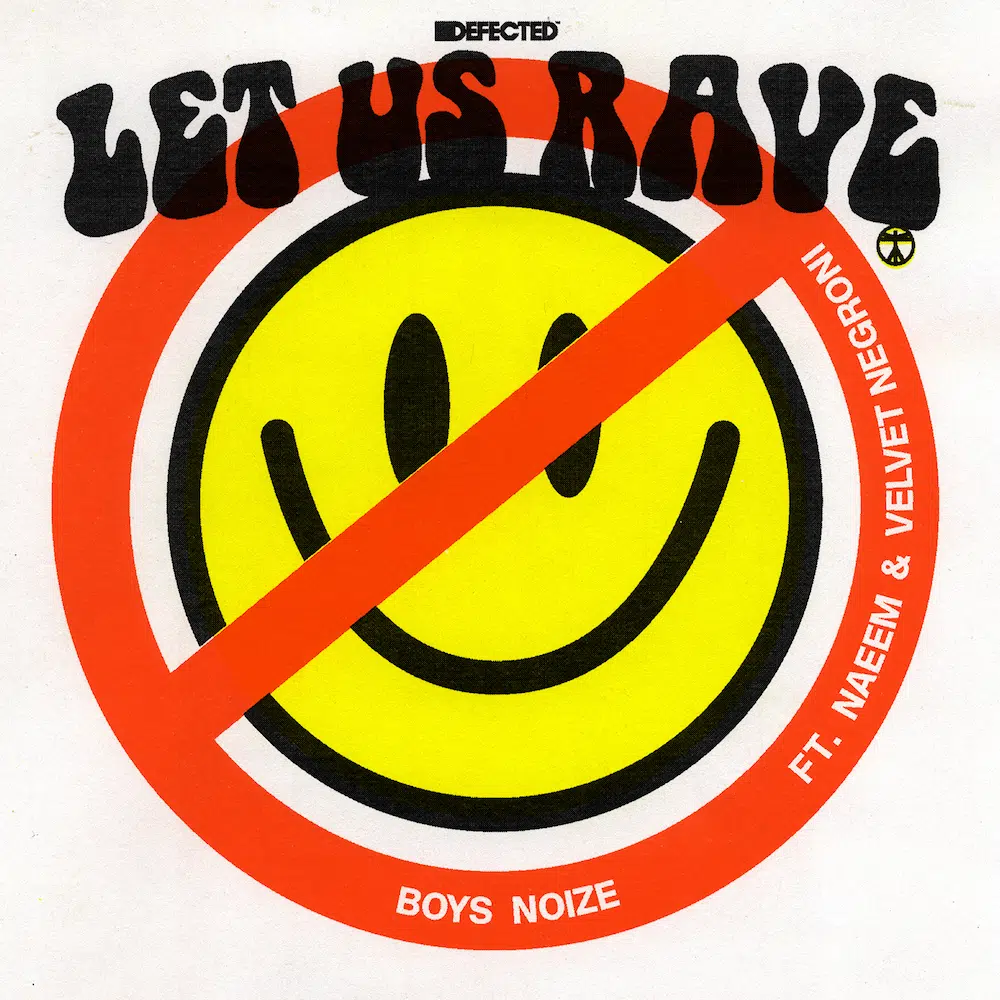 Boys Noize ft Naeem & Velvet Negroni “Let Us Rave”
