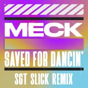 Sgt slick remix of Meck saved for dancing globalprpool aria club chart dj promo