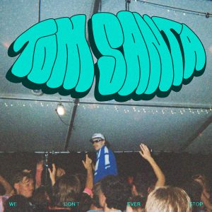 Tom Santa we do ever stop aria club chart dj promo australia globalprpool