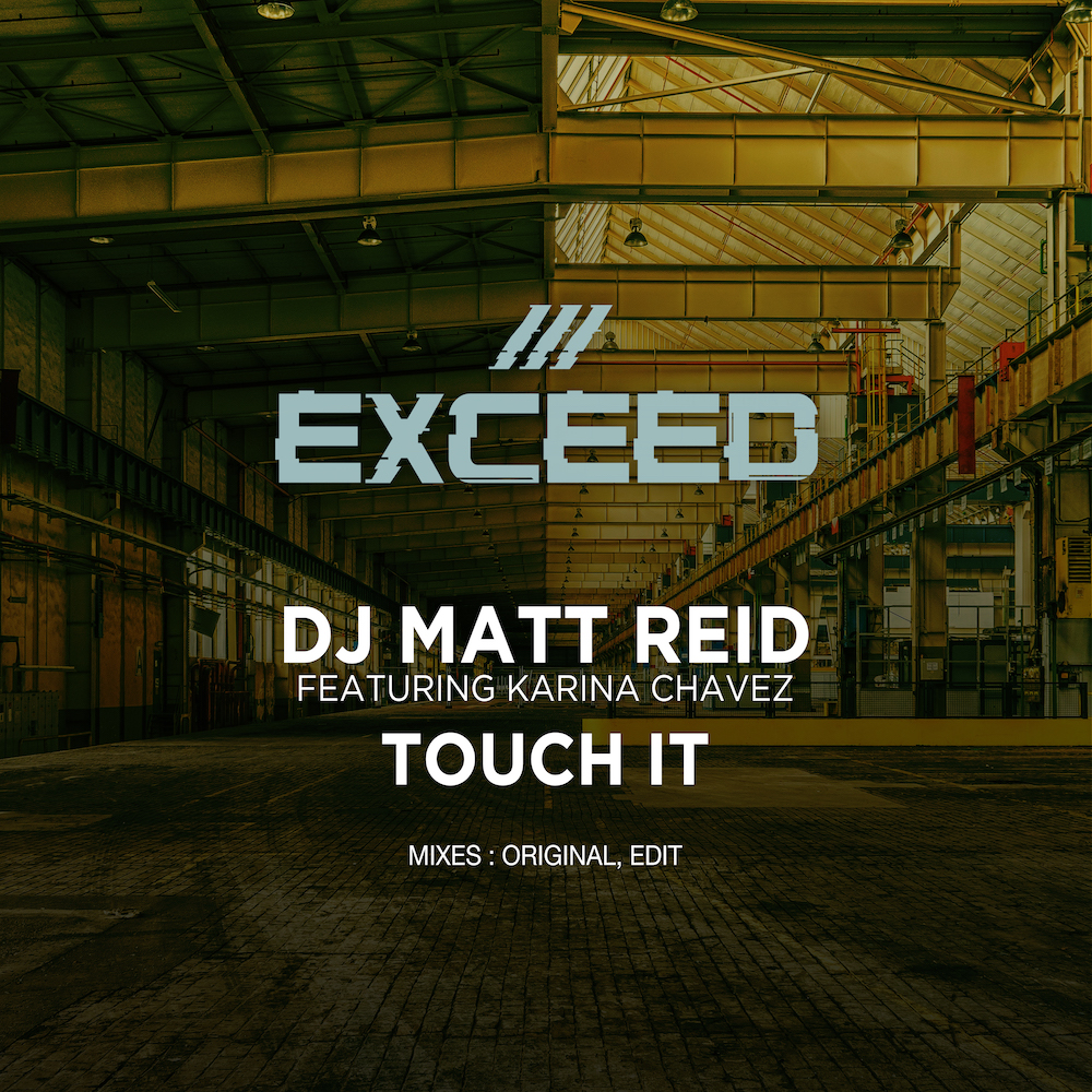 DJ Matt Reid ft. Karina Chavez “Touch It”