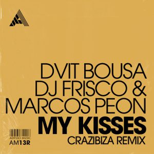 Crazibiza remix of Dvit Bousa, DJ Frisco & Marcos Peon "My Kisses"