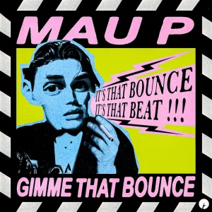 Mau P "Gimme That Bounce" aria club chart dj promo radio promotion australia globalprpool dance music electronic music