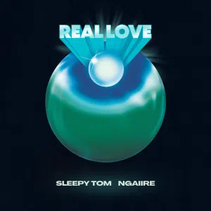Sleepy Tom & Ngaiire "Real Love" aria club chart dj promo australia globalprpool