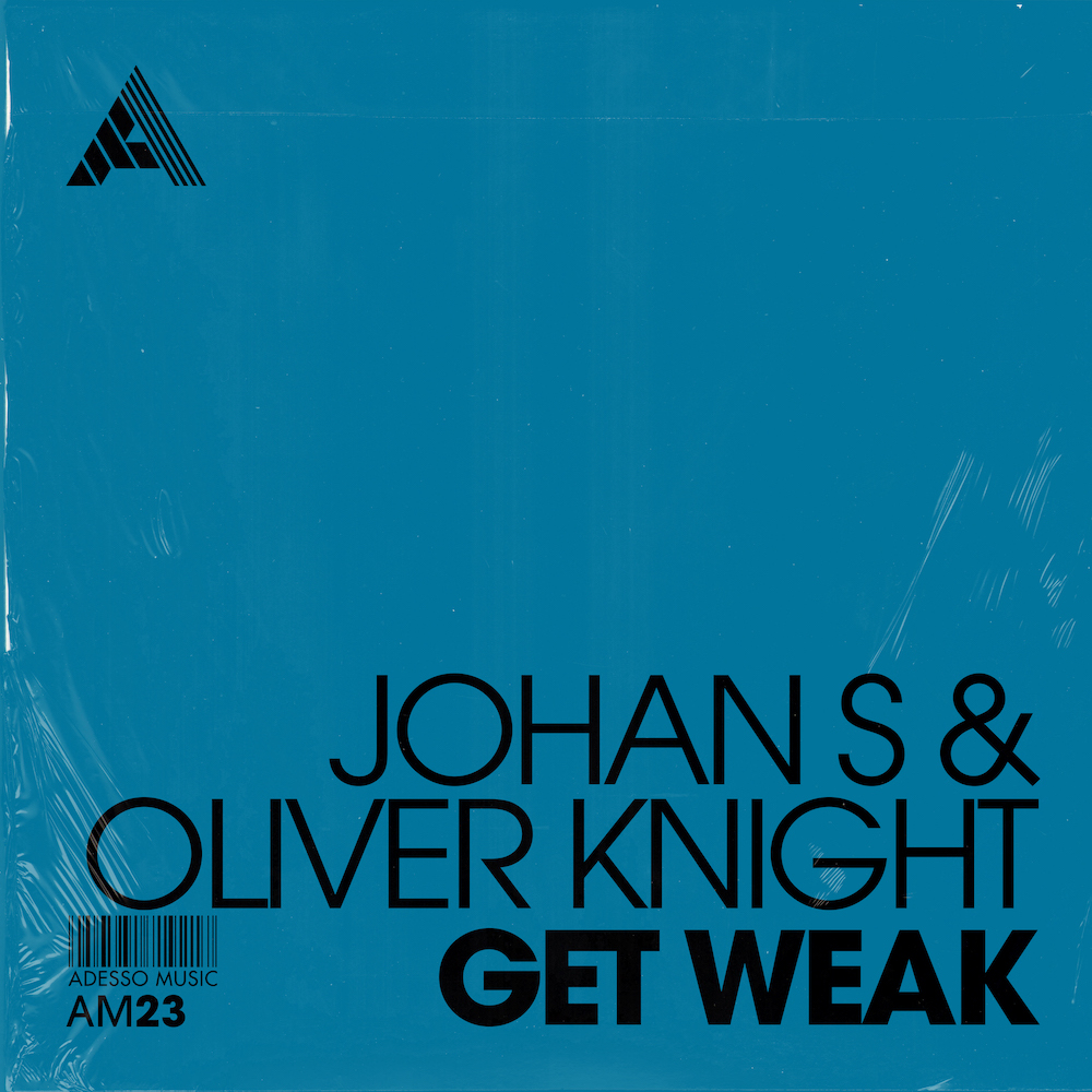 Johan S & Oliver Knight “Get Weak”