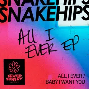 Snakehips "All I Ever" EP aria club chart dj promo radio promotion australia globalprpool dance music electronic music