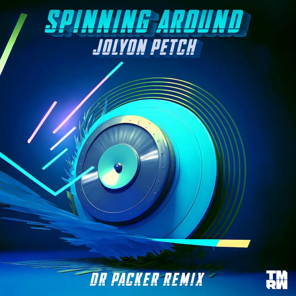 Dr Packer Remix of Jolyon Petch “Spinning Around”