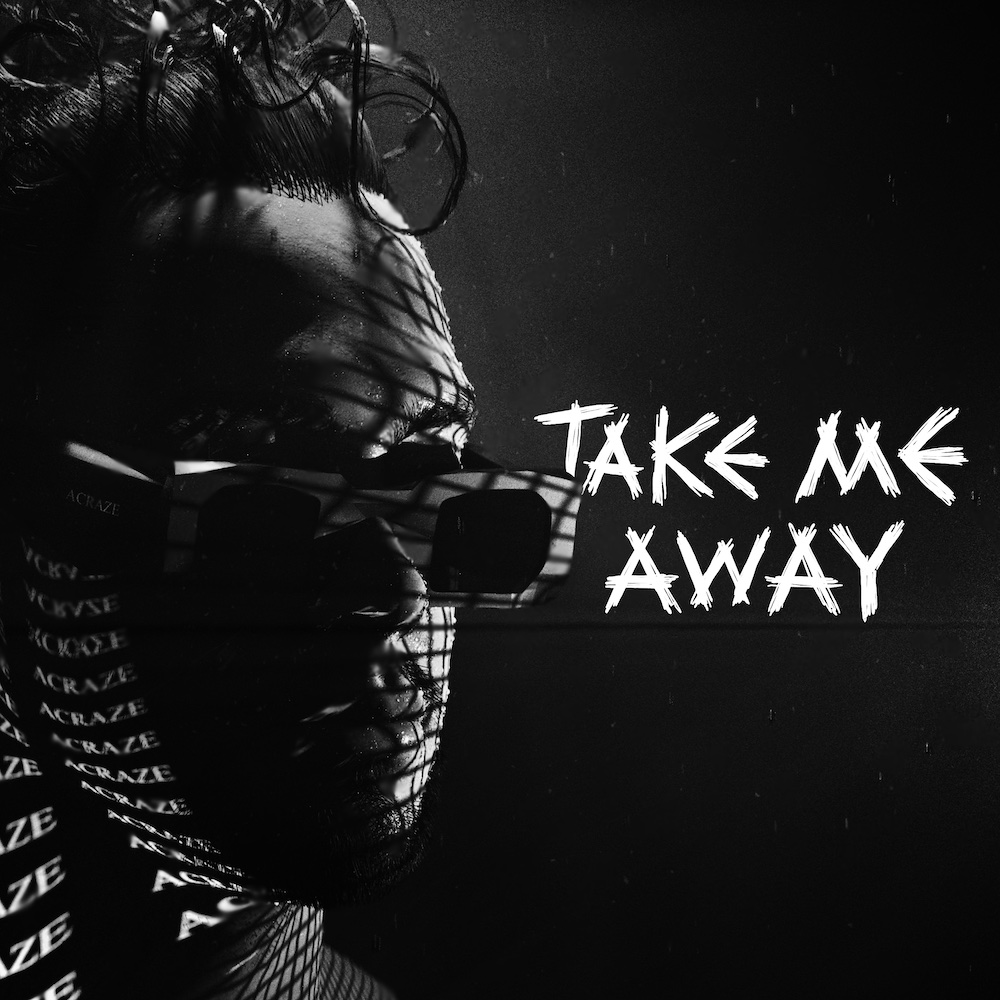 ACRAZE “Take Me Away”