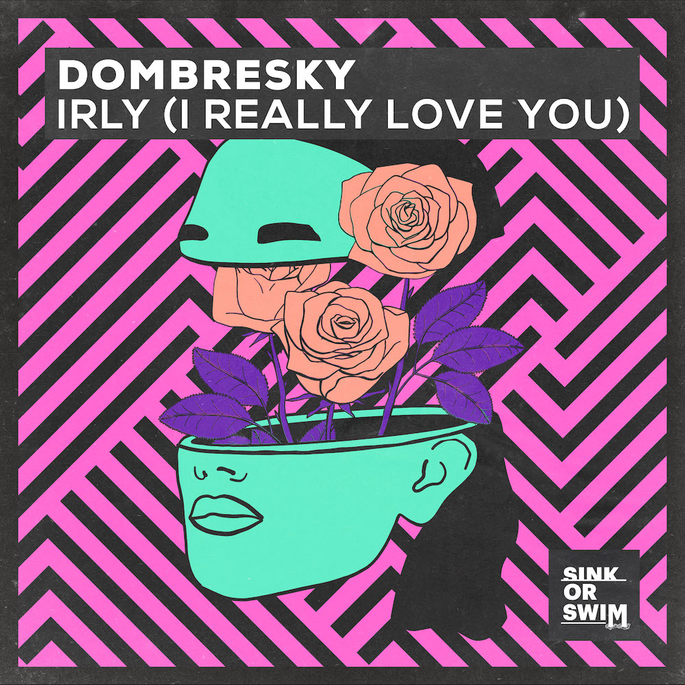 Dombresky “IRLY (I Really Love You)”