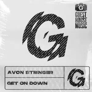 Avon Stringer "Get On Down" aria club chart dj promo radio promotion australia globalprpool dance music electronic music