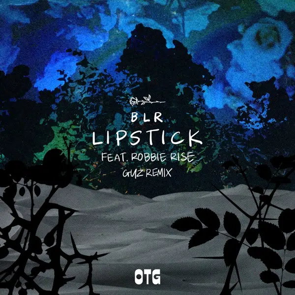 GUZ remix of BLR “Lipstick”
