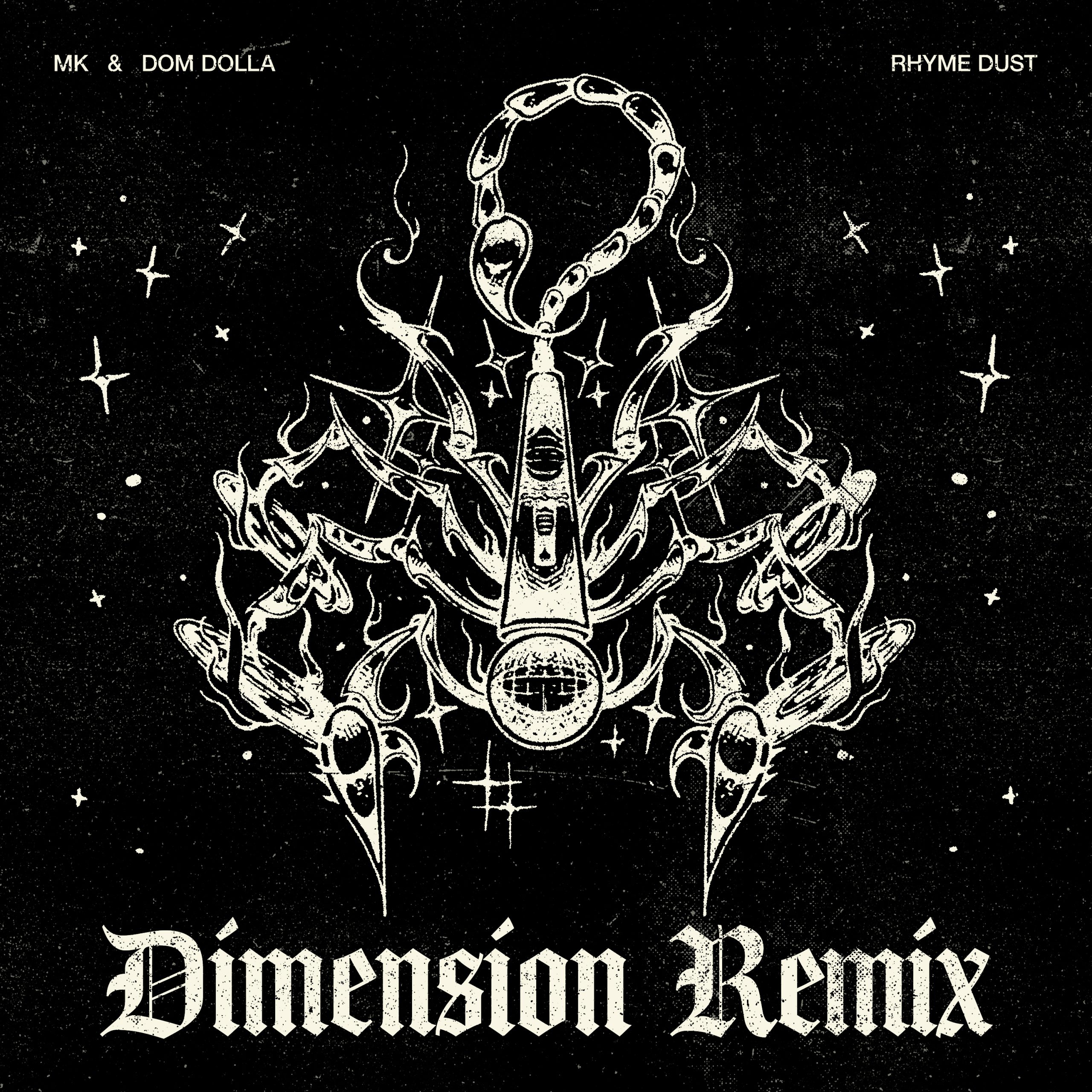 Dimension remix of MK, Dom Dolla “Rhyme Dust”