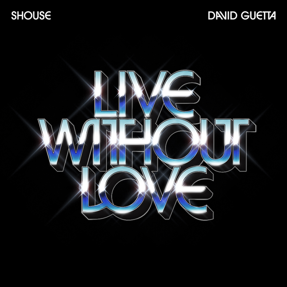 SHOUSE x David Guetta “Live Without Love”