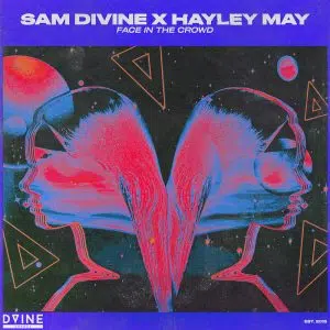 Sam Divine x Hayley May "Face In The Crowd" aria club chart dj promo radio promotion australia globalprpool dance music electronic music