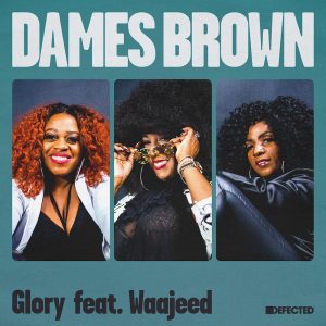 Dames Brown featuring Waajeed "Glory" aria club chart dj promo radio promotion australia globalprpool dance music electronic music