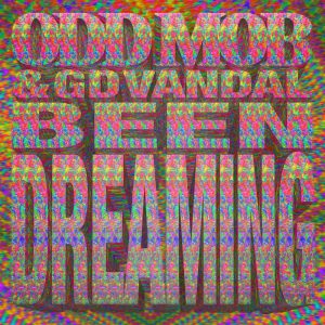 Odd Mob & GD Vandal "Been Dreaming" aria club chart dj promo radio promotion australia globalprpool dance music electronic music