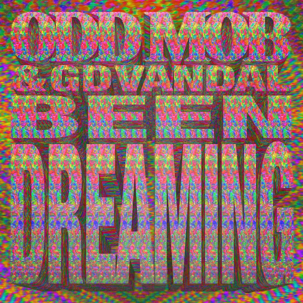 Odd Mob & GD Vandal “Been Dreaming”