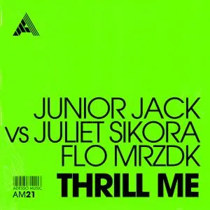Junior Jack vs Juliet Sikora, Flo Mrzdk "Thrill Me" aria club chart dj promo radio promotion australia globalprpool dance music electronic music