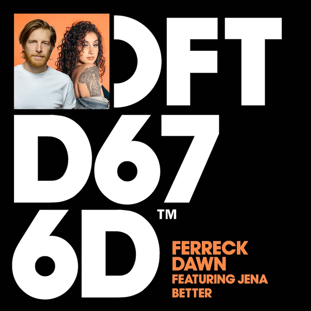 Ferreck Dawn featuring Jena “Better”