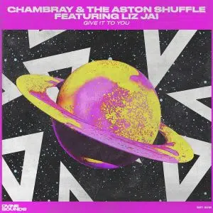 Chambray & The Aston Shuffle ft Liz Jai "Give It To You" aria club chart dj promo radio promotion australia globalprpool dance music electronic music